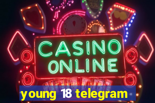 young 18 telegram